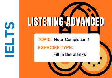 Ielts Listening Advanced - Note Completion 1